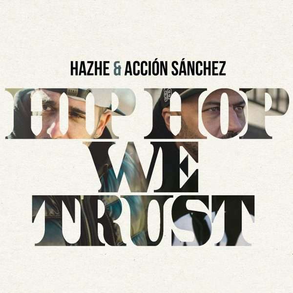 hazhe accion sanchez hip hop we trust